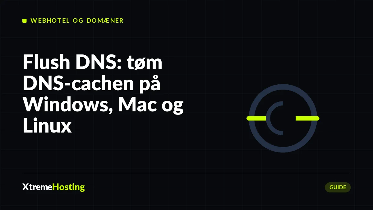 Flush DNS: Sådan tømmer du DNS-cachen på Windows, Mac, Linux og i browseren